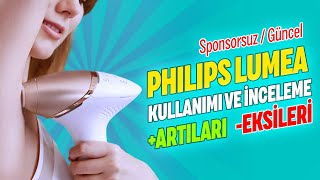 Philips Lumea Kullanımı amp İnceleme Sponsorsuz Lazer Epilasyon IPL 💥 [upl. by Enomar]