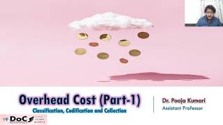 Overhead Costing Part1 Classification Codification and Collection [upl. by Menedez]