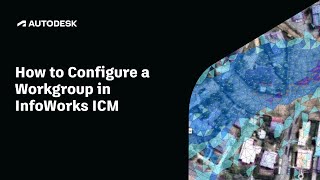 How to Configure a Workgroup in InfoWorks ICM [upl. by Danziger918]