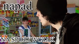 Napad na spożywczak [upl. by Idleman656]