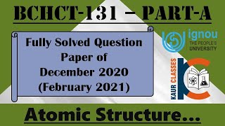 BCHCT131 PartA  Solved Ques Paper  Dec2020 Feb2021 TEE  Atomic Structure  BSCG  IGNOU [upl. by Lemar564]