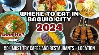 🇵🇭 NEW WHERE TO EAT IN BAGUIO 2024  50 Must try Cafes amp Restaurants in Baguio City  Location [upl. by Emmerie]