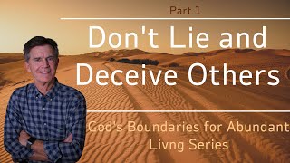 Gods Boundaries Series Dont Lie and Deceive Others Part 1  Chip Ingram [upl. by Aria]