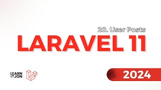 LARAVEL 11 Crash Course for Beginners 2024  20 User Posts Web Developer Path [upl. by Nidla964]