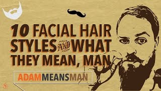 10 FACIAL HAIR STYLES AND WHAT THEY MEAN MAN [upl. by Maxine]