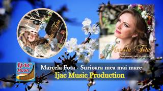 Marcela Fota  Surioara mea mai mare [upl. by Largent]