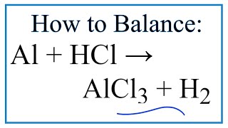 How to Balance Al  HCl  AlCl3  H2 [upl. by Hyacinth409]