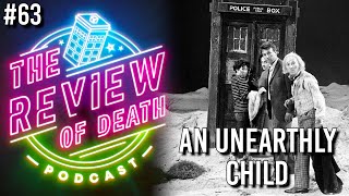 Doctor Who An Unearthly Child  Review  Review of Death Podcast 63 [upl. by Dorri]