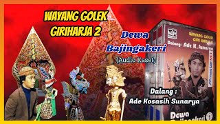 Wayang Golek GH2 Dewa Bajingakeri Audio Kaset  Ade Kosasih Sunarya [upl. by Boycey]