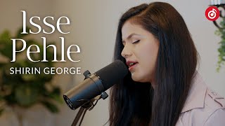 Isse Pehle  Hindi Worship Song  Shirin George  Wilson George  Revival Music  Official Video [upl. by Silirama27]