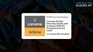 Convene Article Diversity Equity and Inclusion ‘Actively Practiced at Every Level’  PCMA [upl. by Py]