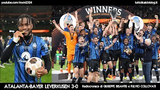 ATALANTABAYER LEVERKUSEN 30  Radiocronaca di Giuseppe Bisantis 2252024 Finale EUROPA LEAGUE [upl. by Cinimod]