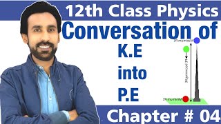 Interconversion Of Potential Energy into Kinetic Energy  11th Class  Chapter  4 [upl. by Fullerton]