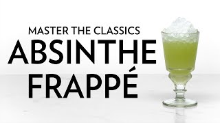 Master The Classics Absinthe Frappé [upl. by Noivart760]