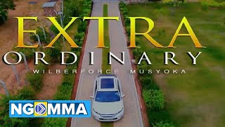 WILBERFORCE MUSYOKA  EXTRA ORDINARY OFFICIAL VIDEO Dial 860414 [upl. by Kirima802]