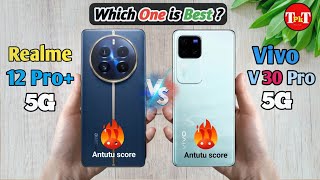 Realme 12 Pro Plus 5G vs Vivo V30 Pro 5G Full Comparasion।Vivo v30 Pro vs Realme 12 Pro Comparasion [upl. by Rue526]