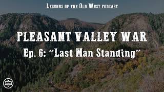 LEGENDS OF THE OLD WEST  Pleasant Valley War Ep6 “Last Man Standing” [upl. by Holloway]