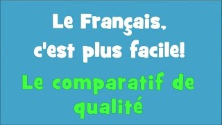 Le Français cest plus facile  210  Le comparatif de qualité [upl. by Jr705]