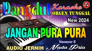 Jangan Pura Pura  Karaoke Nada Pria Mansyur S  Dangdut Orgen Tunggal [upl. by Winfield]