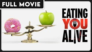 Eating You Alive  Health amp Wellness  The Importance of What We Eat  FULL DOCUMENTARY [upl. by Nahtanoj121]