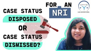 CASE STATUS DISPOSED  CASE STATUS DISMISSED FOR AN NRI [upl. by Ydissak681]