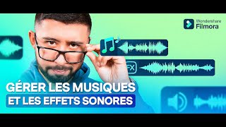 Tuto Ajouter des musiques et des effets sonores sur vidéo avec Filmora [upl. by Soisinoid]