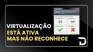 VIRTUALIZAÇÃO ATIVADA NA BIOS MAS NÃO RECONHECE [upl. by Ahseined]