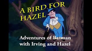 A Bird for Hazel The Adventures of Batman [upl. by Platus]