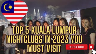 Top 5 Kuala Lumpur Nightclubs in 2023 You MUST visit [upl. by Ahaelam]