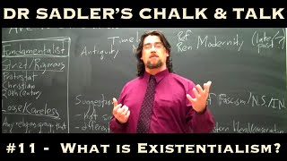 Dr Sadlers Chalk and Talk 11 What is Existentialism [upl. by Yenar]