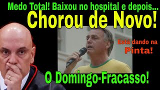 SABADÃO DO FRACASSO QUE CENAS BOLSONARO CHORO E VEXAME EM 79 PÍFIO ATACAM MORAES IMPACTO VEM [upl. by Crin]