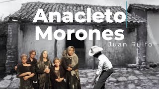 Anacleto Morones de Juan Rulfo de su libro El Llano en Llamas [upl. by Blau]