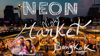 Neon Night Market a must visit market in Bangkok [upl. by Egroej]