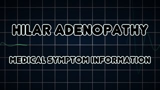 Hilar adenopathy Medical Symptom [upl. by Attennhoj]