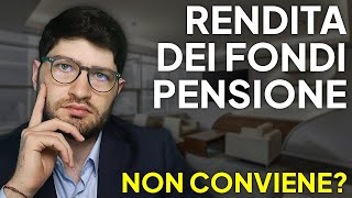 La RENDITA dei FONDI PENSIONE Conviene [upl. by Odlaniger]