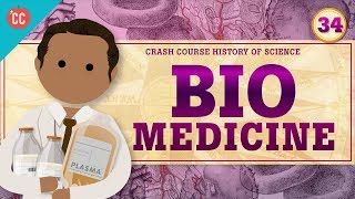 Biomedicine Crash Course History of Science 34 [upl. by Teodoro877]