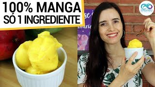 SORVETE DE 1 INGREDIENTE 100 MANGA ULTRA CREMOSO  O MAIS FÃCIL E SAUDÃVEL DE TODOS SEM AÃ‡ÃšCAR [upl. by Nirag989]