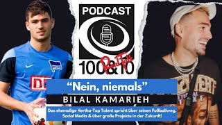 Vom Fußball TopTalent zum nächsten YouTube Star  Bilal Kamarieh zu Gast bei 100and10 RealTalk 23 [upl. by Borreri]