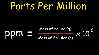 Parts Per Million ppm and Parts Per Billion ppb  Solution Concentration [upl. by Hort]