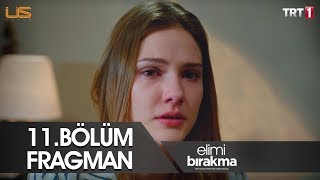 Elimi Bırakma 11Bölüm Fragman [upl. by Siro372]