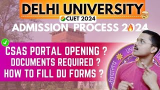 DELHI UNIVERSITY FULL ADMISSION PROCESS EXPLAINED  CSAS PORTAL OPENING DATE  DU ADMISSIONS 2024 [upl. by Nicolai518]