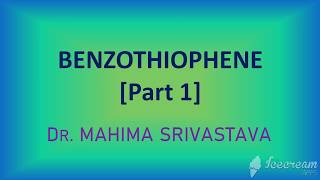 MSc LESSON  Benzothiophene Part 1 [upl. by Pascoe673]