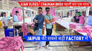 Jaipur की सबसे बड़ी Factory में Kian Vlogs amp CHAUHANBROS [upl. by Warfield]