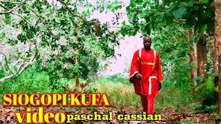 SIOGOPI KUFA VIDEO TESTI PASCHAL CASSIAN [upl. by Scherle770]