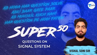 Super 50 Questions on Signal System  GATEESE 2021  Vishal Soni [upl. by Niall658]