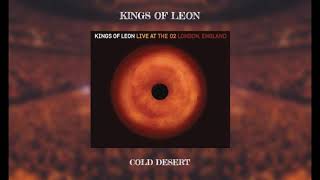 Kings of Leon  Cold Desert Live At The O2 [upl. by Haughay407]