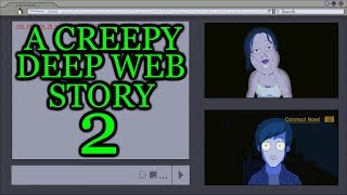 A Creepy Deep Web Story 2 Animated [upl. by Faustina]