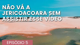 20 DICAS DE JERICOACOARA QUE VOCÊ PRECISA SABER  EP5  JERI REAL [upl. by Martreb]