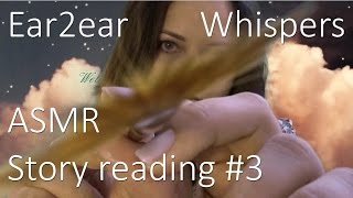 ASMR 🎧 Ear to ear whispered reading 🎧 short story part 3 [upl. by Rogerio951]