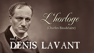 LHORLOGE Charles Baudelaire [upl. by Noland]